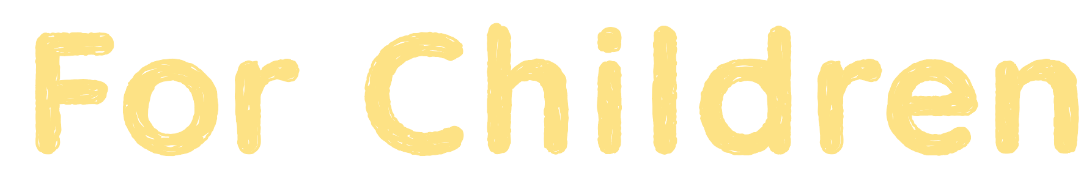 For Children